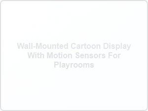 Animated Wall Display with Motion Sensors for Playrooms