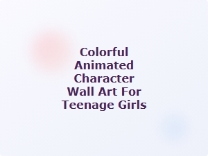 Vibrant Animated Wall Art for Teen Girls