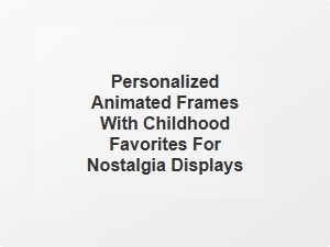 Animated Frames Featuring Childhood Favorites for Nostalgic Displays