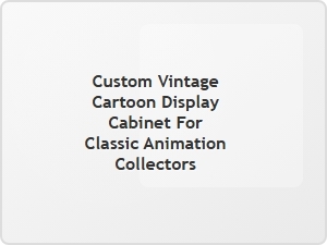 Elegant Custom Display Cabinet for Classic Animation Collectors