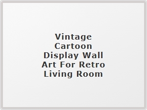 Retro Cartoon Wall Art for a Nostalgic Living Room